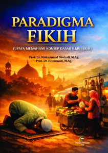 PARADIGMA FIKIH: Upaya Memahami Konsep Dasar Ilmu Fikih
