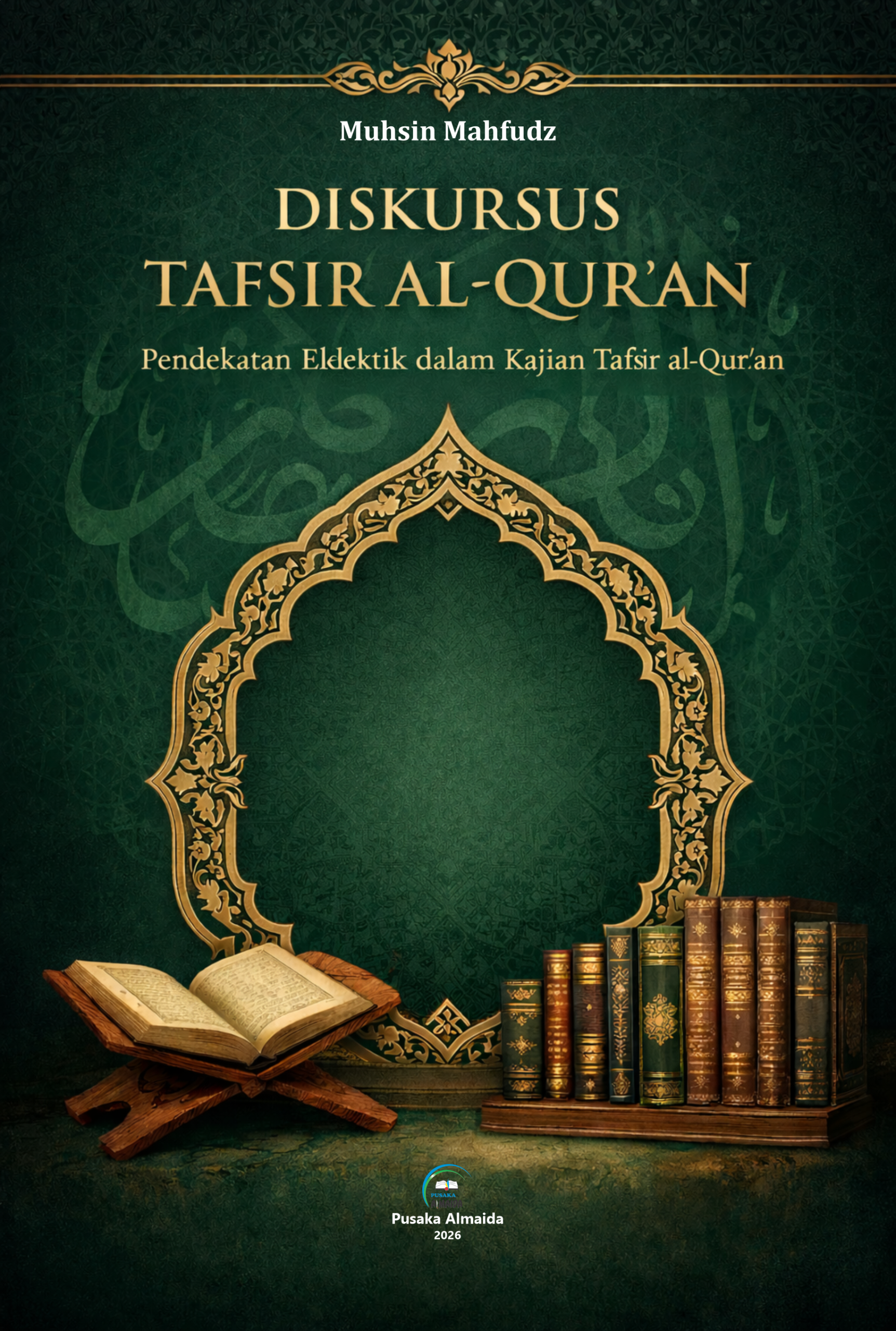 DISKURSUS TAFSIR AL-QUR’AN: Pendekatan Eklektik dalam Kajian Tafsir al-Qur’an