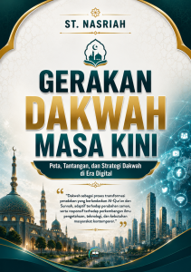 GERAKAN DAKWAH MASA KINI: Peta, Tantangan, dan Strategi Dakwah di Era Digital
