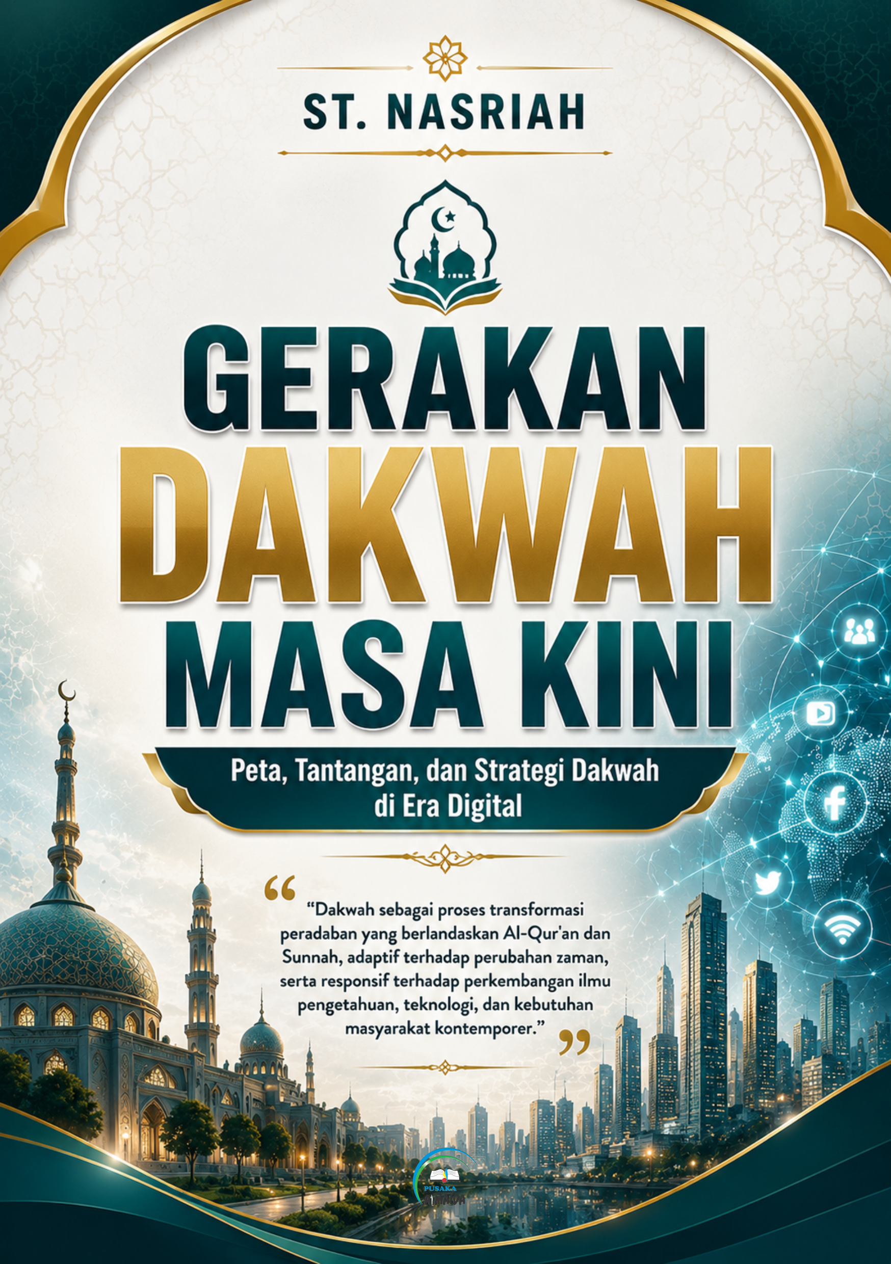 GERAKAN DAKWAH MASA KINI: Peta, Tantangan, dan Strategi Dakwah di Era Digital